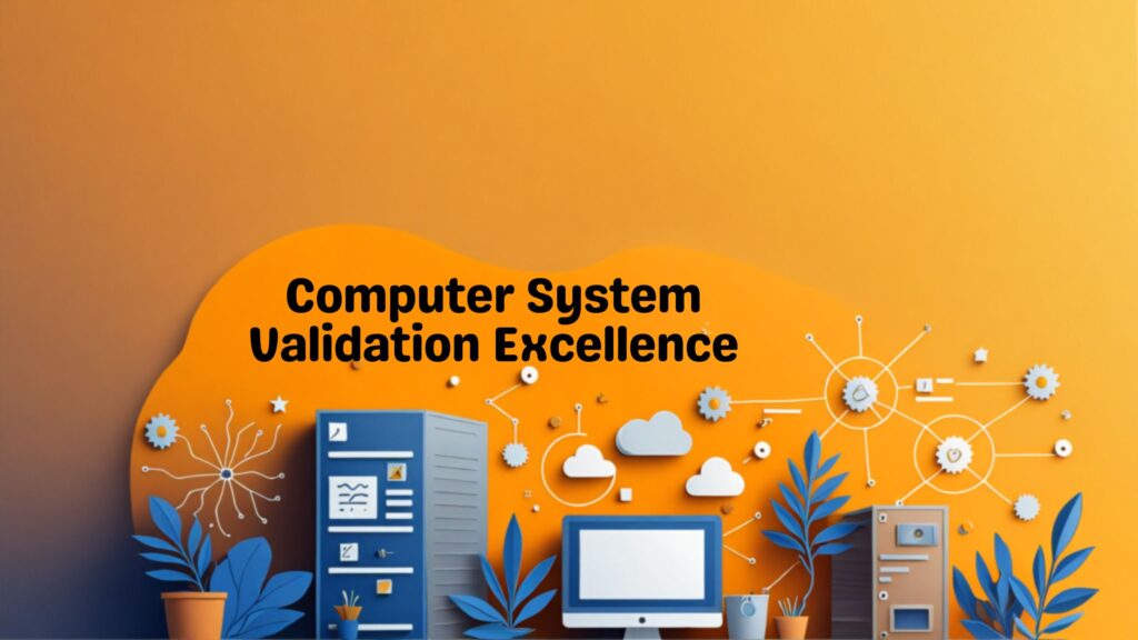 Computer System Validation | Tech Qualitas